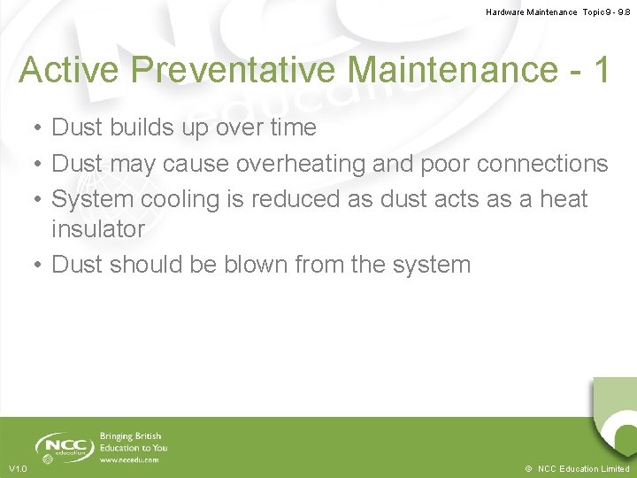 Hardware Maintenance Topic 9 - 9. 8 Active Preventative Maintenance - 1 • Dust