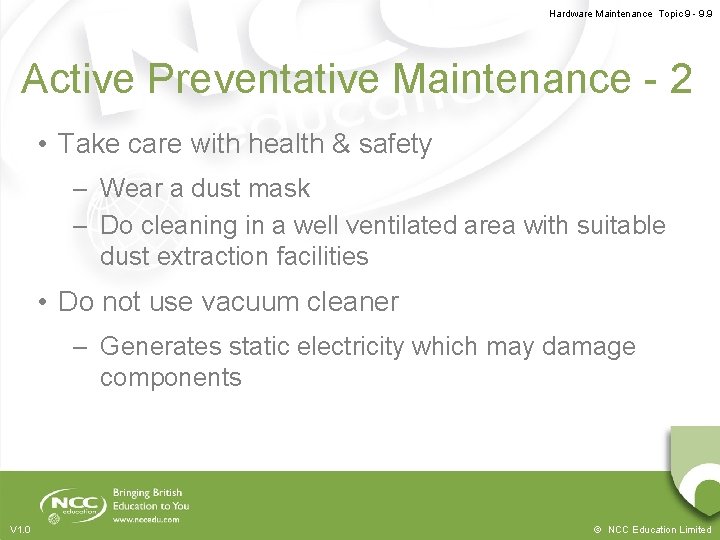 Hardware Maintenance Topic 9 - 9. 9 Active Preventative Maintenance - 2 • Take