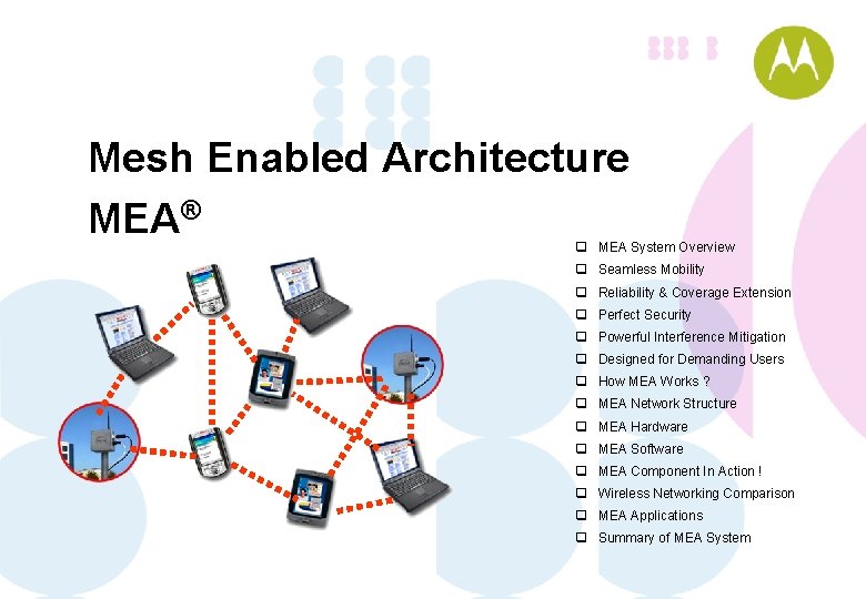 Mesh Enabled Architecture MEA® q MEA System Overview q Seamless Mobility q Reliability &