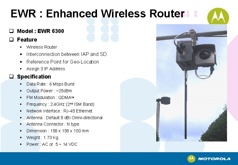 EWR : Enhanced Wireless Router q Model : EWR 6300 q Feature § Wireless