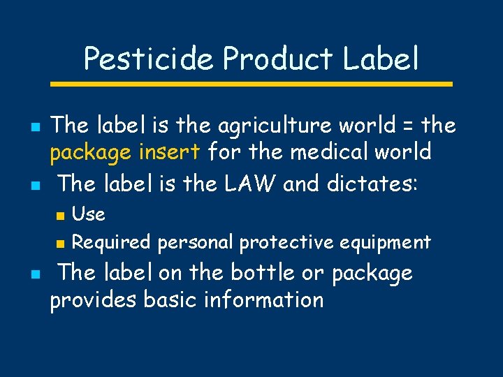 Pesticide Product Label n n The label is the agriculture world = the package