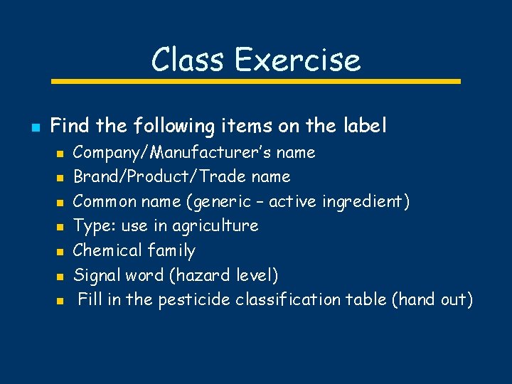 Class Exercise n Find the following items on the label n n n n