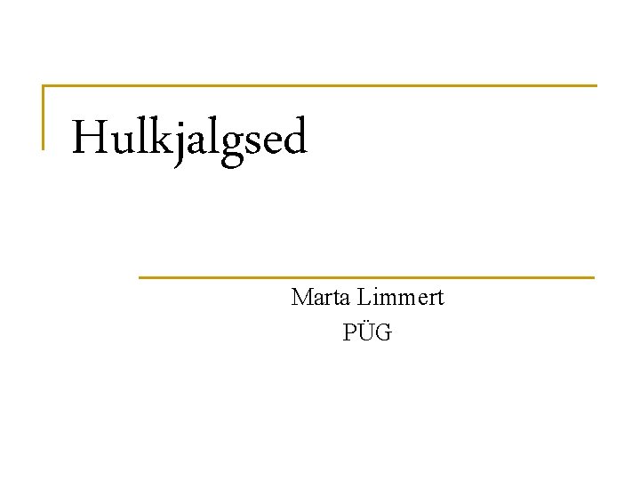 Hulkjalgsed Marta Limmert PÜG 