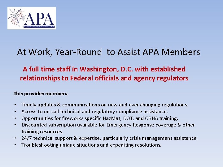 At Work, Year-Round to Assist APA Members A full time staff in Washington, D.