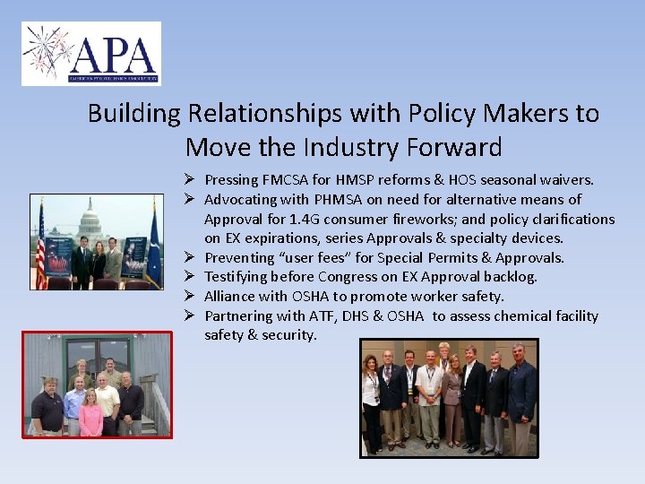 Building Relationships with Policy Makers to Move the Industry Forward Ø Pressing FMCSA for
