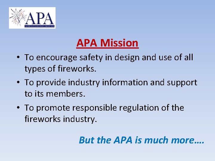 APA Mission • To encourage safety in design and use of all types of