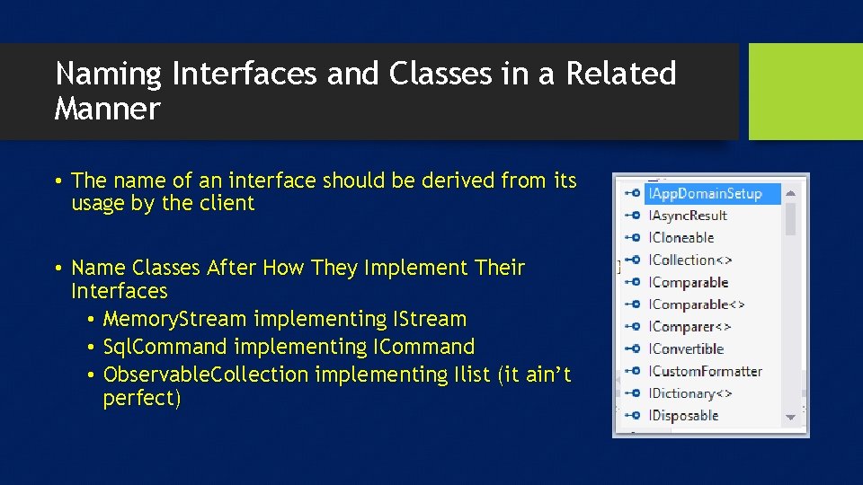 Naming Interfaces and Classes in a Related Manner • The name of an interface