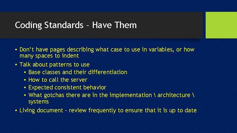 Coding Standards – Have Them • Don’t have pages describing what case to use