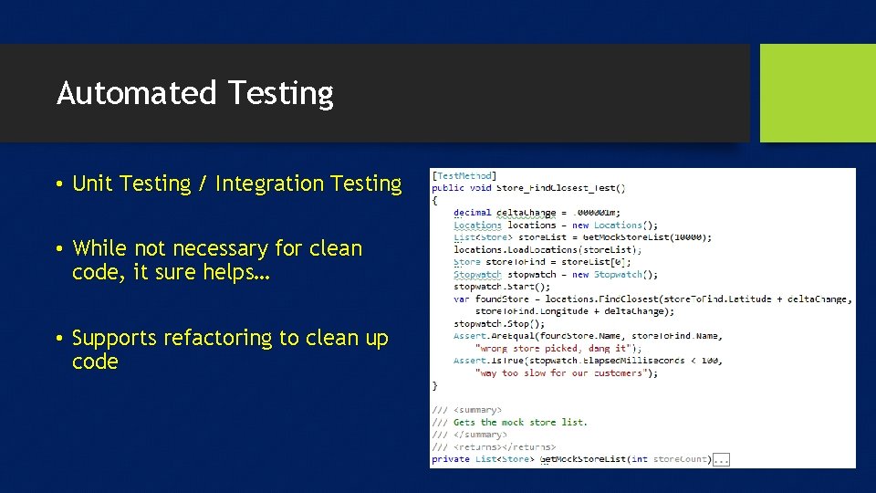 Automated Testing • Unit Testing / Integration Testing • While not necessary for clean