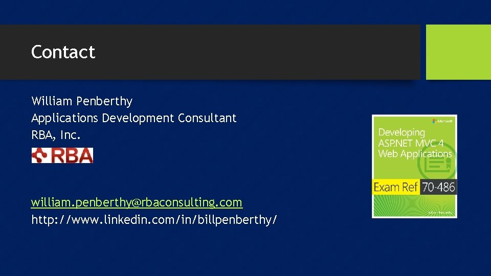 Contact William Penberthy Applications Development Consultant RBA, Inc. william. penberthy@rbaconsulting. com http: //www. linkedin.