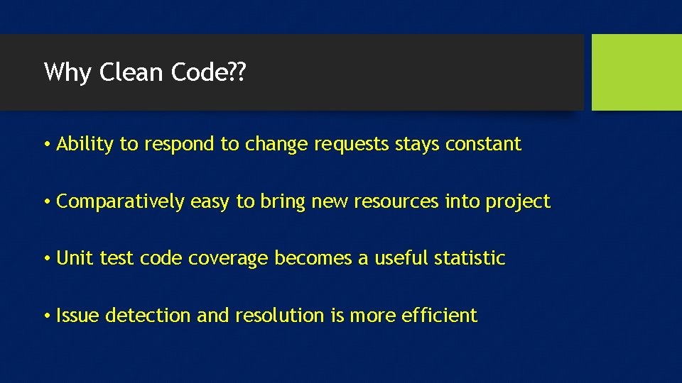 Why Clean Code? ? • Ability to respond to change requests stays constant •