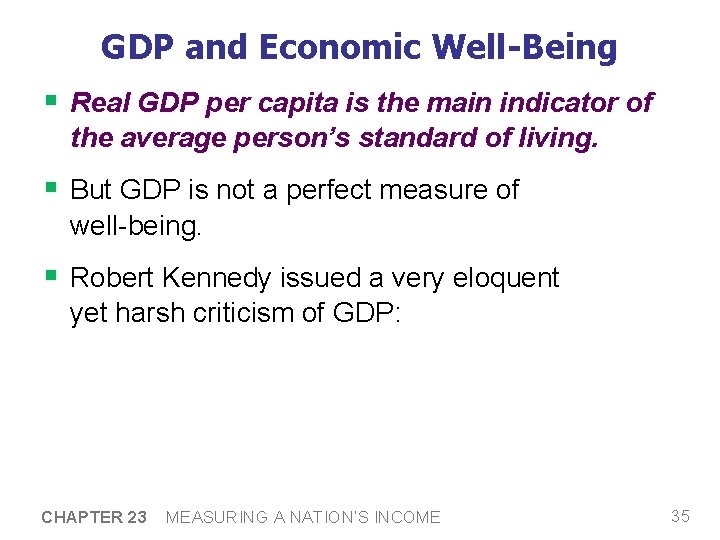 GDP and Economic Well-Being § Real GDP per capita is the main indicator of