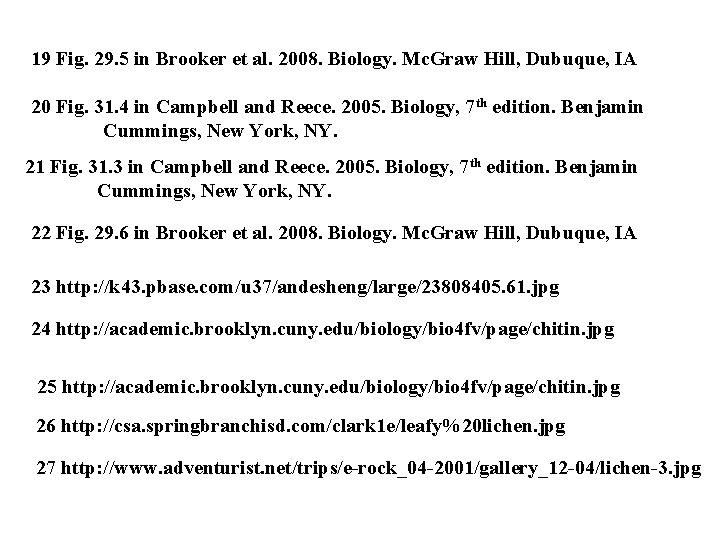 19 Fig. 29. 5 in Brooker et al. 2008. Biology. Mc. Graw Hill, Dubuque,