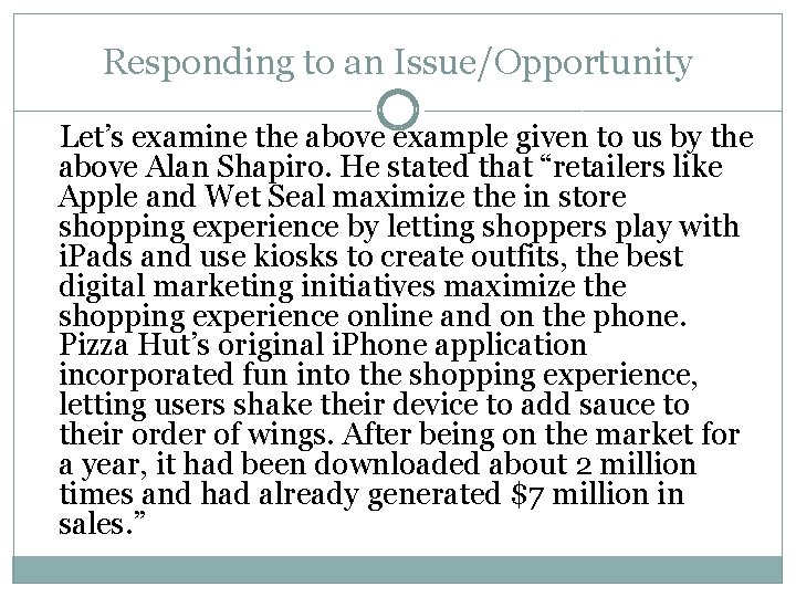 Responding to an Issue/Opportunity Let’s examine the above example given to us by the Responding to an Issue/Opportunity Let’s examine the above example given to us by the