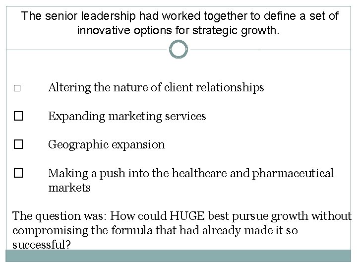 The senior leadership had worked together to define a set of innovative options for The senior leadership had worked together to define a set of innovative options for