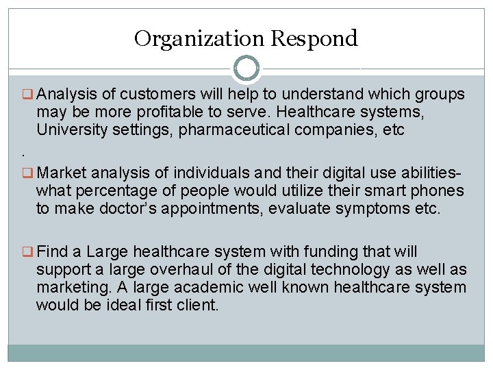 Organization Respond q Analysis of customers will help to understand which groups may be Organization Respond q Analysis of customers will help to understand which groups may be