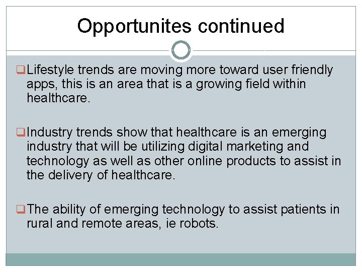 Opportunites continued q Lifestyle trends are moving more toward user friendly apps, this is Opportunites continued q Lifestyle trends are moving more toward user friendly apps, this is