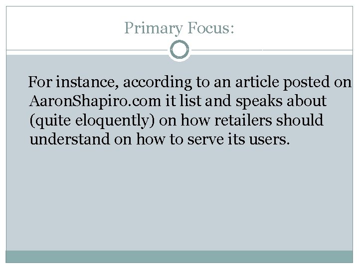 Primary Focus: For instance, according to an article posted on Aaron. Shapiro. com it Primary Focus: For instance, according to an article posted on Aaron. Shapiro. com it