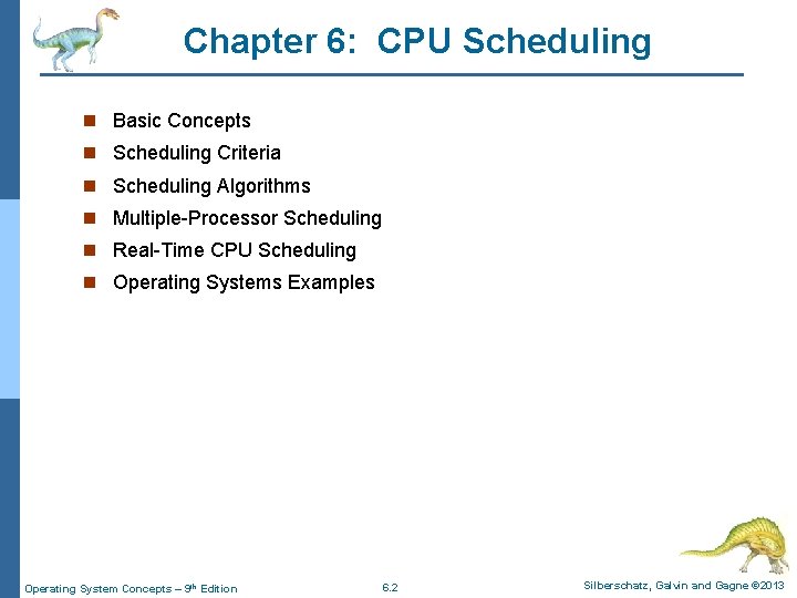 Chapter 6: CPU Scheduling n Basic Concepts n Scheduling Criteria n Scheduling Algorithms n