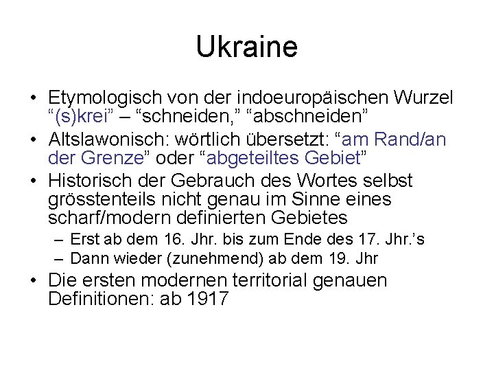 Ukraine • Etymologisch von der indoeuropäischen Wurzel “(s)krei” – “schneiden, ” “abschneiden” • Altslawonisch: