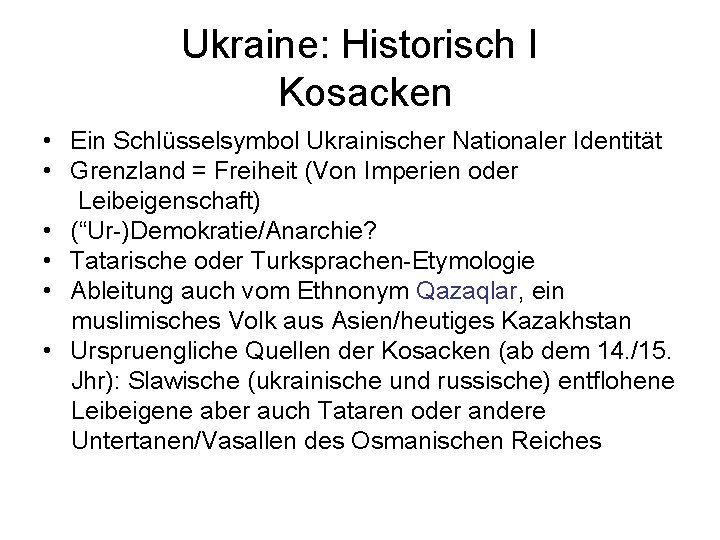 Ukraine: Historisch I Kosacken • Ein Schlüsselsymbol Ukrainischer Nationaler Identität • Grenzland = Freiheit