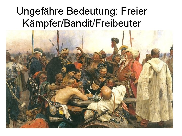 Ungefähre Bedeutung: Freier Kämpfer/Bandit/Freibeuter 