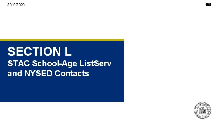 2019/2020 SECTION L STAC School-Age List. Serv and NYSED Contacts 108 2019/2020 SECTION L STAC School-Age List. Serv and NYSED Contacts 108