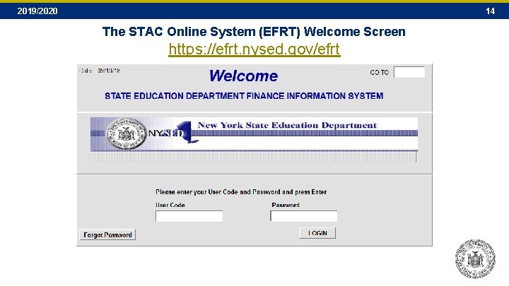 2019/2020 14 The STAC Online System (EFRT) Welcome Screen https: //efrt. nysed. gov/efrt 2019/2020 14 The STAC Online System (EFRT) Welcome Screen https: //efrt. nysed. gov/efrt