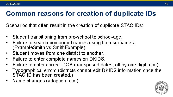 2019/2020 Common reasons for creation of duplicate IDs Scenarios that often result in the 2019/2020 Common reasons for creation of duplicate IDs Scenarios that often result in the