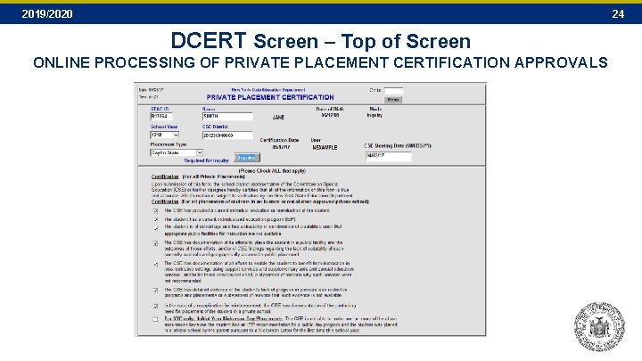 2019/2020 24 DCERT Screen – Top of Screen ONLINE PROCESSING OF PRIVATE PLACEMENT CERTIFICATION 2019/2020 24 DCERT Screen – Top of Screen ONLINE PROCESSING OF PRIVATE PLACEMENT CERTIFICATION