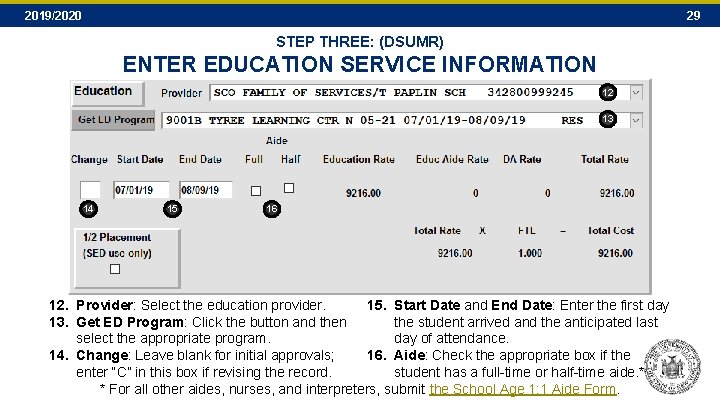 2019/2020 29 STEP THREE: (DSUMR) ENTER EDUCATION SERVICE INFORMATION 12 13 14 15 16 2019/2020 29 STEP THREE: (DSUMR) ENTER EDUCATION SERVICE INFORMATION 12 13 14 15 16