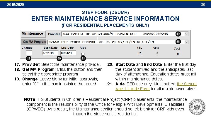 2019/2020 30 STEP FOUR: (DSUMR) ENTER MAINTENANCE SERVICE INFORMATION (FOR RESIDENTIAL PLACEMENTS ONLY) 17 2019/2020 30 STEP FOUR: (DSUMR) ENTER MAINTENANCE SERVICE INFORMATION (FOR RESIDENTIAL PLACEMENTS ONLY) 17