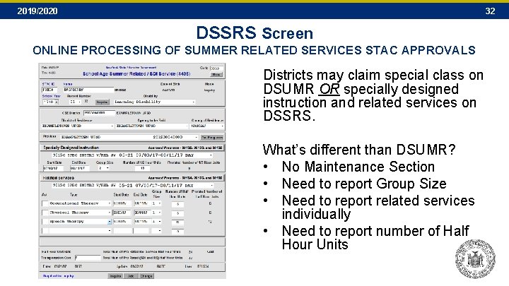 2019/2020 32 DSSRS Screen ONLINE PROCESSING OF SUMMER RELATED SERVICES STAC APPROVALS Districts may 2019/2020 32 DSSRS Screen ONLINE PROCESSING OF SUMMER RELATED SERVICES STAC APPROVALS Districts may