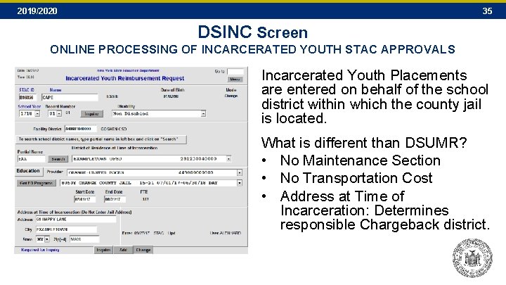 2019/2020 35 DSINC Screen ONLINE PROCESSING OF INCARCERATED YOUTH STAC APPROVALS Incarcerated Youth Placements 2019/2020 35 DSINC Screen ONLINE PROCESSING OF INCARCERATED YOUTH STAC APPROVALS Incarcerated Youth Placements