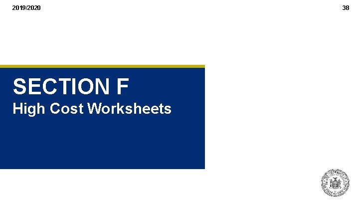 2019/2020 SECTION F High Cost Worksheets 38 2019/2020 SECTION F High Cost Worksheets 38
