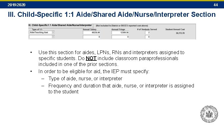 2019/2020 44 III. Child-Specific 1: 1 Aide/Shared Aide/Nurse/Interpreter Section • • Use this section 2019/2020 44 III. Child-Specific 1: 1 Aide/Shared Aide/Nurse/Interpreter Section • • Use this section