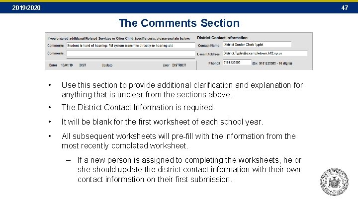 2019/2020 47 The Comments Section • Use this section to provide additional clarification and 2019/2020 47 The Comments Section • Use this section to provide additional clarification and