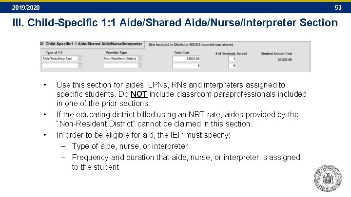 2019/2020 53 III. Child-Specific 1: 1 Aide/Shared Aide/Nurse/Interpreter Section • • • Use this 2019/2020 53 III. Child-Specific 1: 1 Aide/Shared Aide/Nurse/Interpreter Section • • • Use this