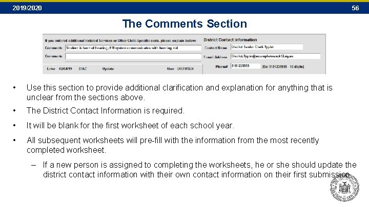 2019/2020 56 The Comments Section • Use this section to provide additional clarification and 2019/2020 56 The Comments Section • Use this section to provide additional clarification and