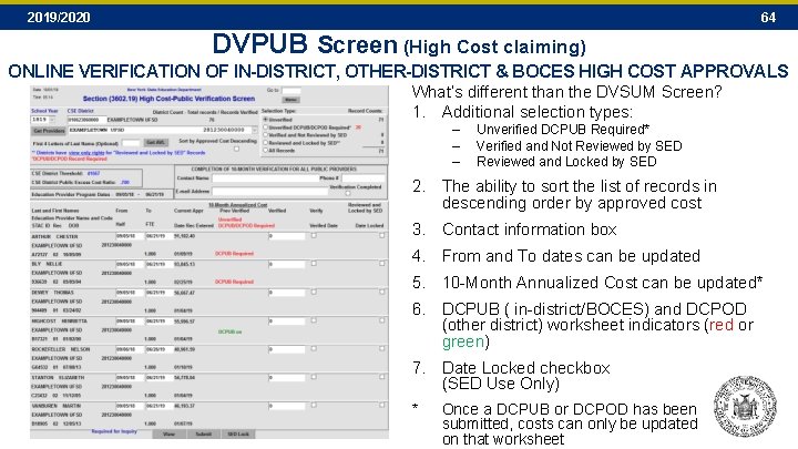 2019/2020 64 DVPUB Screen (High Cost claiming) ONLINE VERIFICATION OF IN-DISTRICT, OTHER-DISTRICT & BOCES 2019/2020 64 DVPUB Screen (High Cost claiming) ONLINE VERIFICATION OF IN-DISTRICT, OTHER-DISTRICT & BOCES
