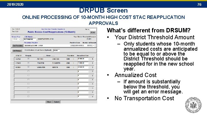 2019/2020 DRPUB Screen 76 ONLINE PROCESSING OF 10 -MONTH HIGH COST STAC REAPPLICATION APPROVALS 2019/2020 DRPUB Screen 76 ONLINE PROCESSING OF 10 -MONTH HIGH COST STAC REAPPLICATION APPROVALS