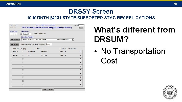 2019/2020 78 DRSSY Screen 10 -MONTH § 4201 STATE-SUPPORTED STAC REAPPLICATIONS What’s different from 2019/2020 78 DRSSY Screen 10 -MONTH § 4201 STATE-SUPPORTED STAC REAPPLICATIONS What’s different from