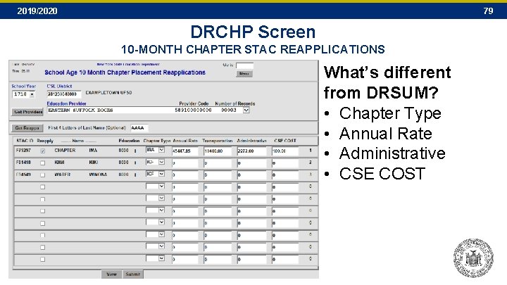 2019/2020 79 DRCHP Screen 10 -MONTH CHAPTER STAC REAPPLICATIONS What’s different from DRSUM? • 2019/2020 79 DRCHP Screen 10 -MONTH CHAPTER STAC REAPPLICATIONS What’s different from DRSUM? •