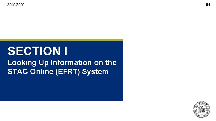 2019/2020 SECTION I Looking Up Information on the STAC Online (EFRT) System 81 2019/2020 SECTION I Looking Up Information on the STAC Online (EFRT) System 81