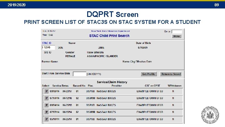 2019/2020 89 DQPRT Screen PRINT SCREEN LIST OF STAC 3 S ON STAC SYSTEM 2019/2020 89 DQPRT Screen PRINT SCREEN LIST OF STAC 3 S ON STAC SYSTEM