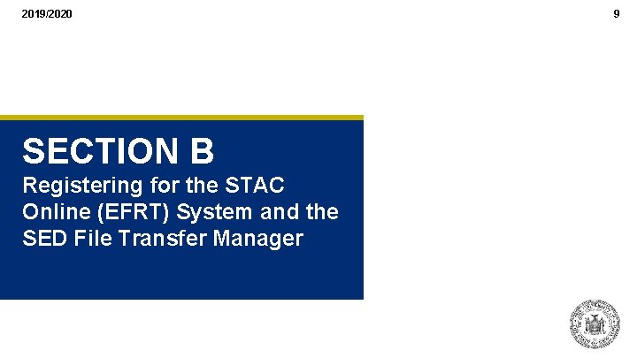 2019/2020 SECTION B Registering for the STAC Online (EFRT) System and the SED File 2019/2020 SECTION B Registering for the STAC Online (EFRT) System and the SED File