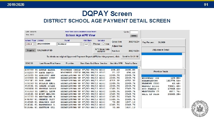 2019/2020 91 DQPAY Screen DISTRICT SCHOOL AGE PAYMENT DETAIL SCREEN 2019/2020 91 DQPAY Screen DISTRICT SCHOOL AGE PAYMENT DETAIL SCREEN