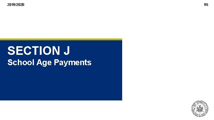 2019/2020 SECTION J School Age Payments 95 2019/2020 SECTION J School Age Payments 95