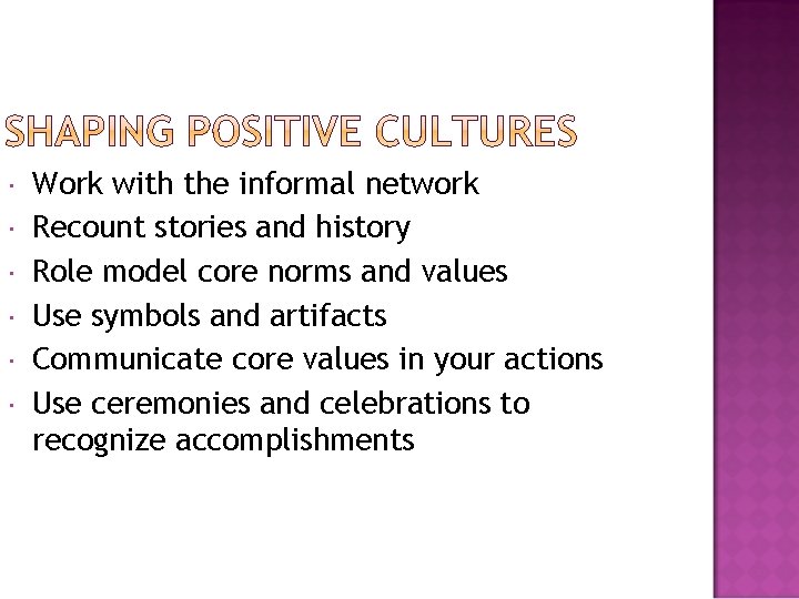  Work with the informal network Recount stories and history Role model core norms