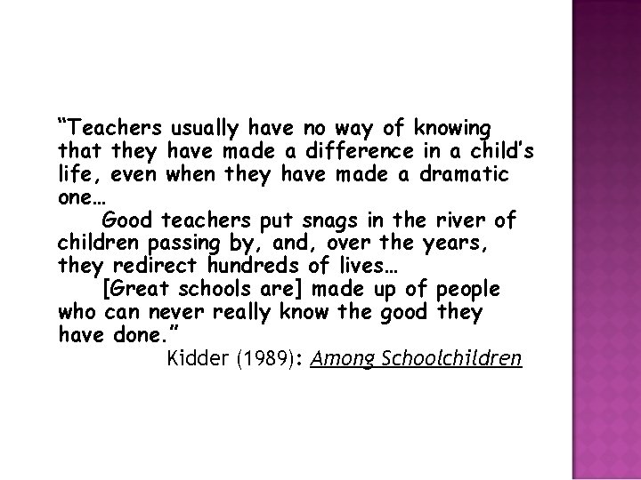 “Teachers usually have no way of knowing that they have made a difference in